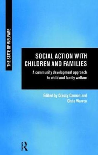 Social Action with Children and Families : A Community Development Approach to Child and Family Welfare