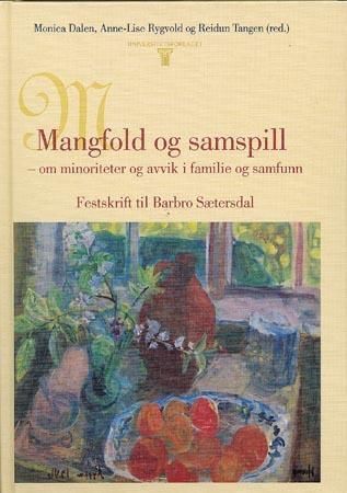 Mangfold og samspill : om minoriteter i familie og samfunn : festskrift til Barbro Sætersdal