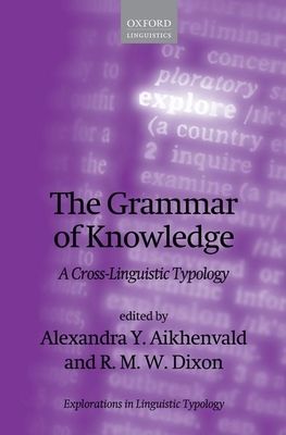 The Grammar of Knowledge : A Cross-Linguistic Typology