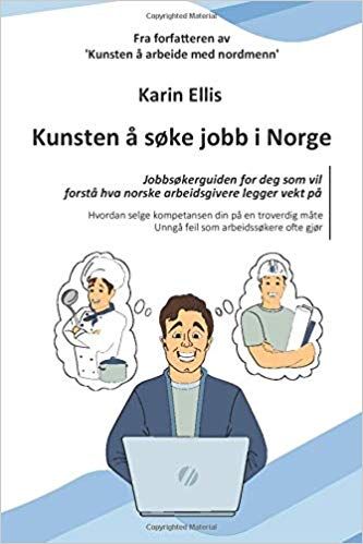 Kunsten å søke jobb i Norge : lær å knekke de skjulte kodene - en trinnvis veiledning