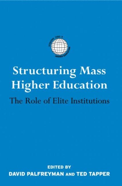 Structuring Mass Higher Education : The Role of Elite Institutions