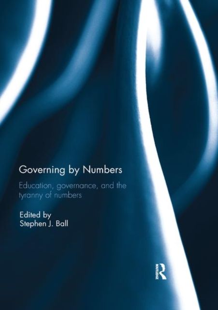 Governing by Numbers : Education, governance, and the tyranny of numbers