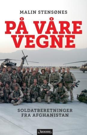 På våre vegne : soldatberetninger fra Afghanistan