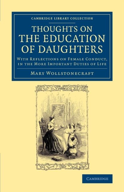 Thoughts on the Education of Daughters : With Reflections on Female Conduct, in the More Important Duties of Life