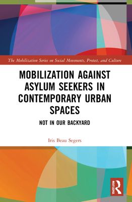 Mobilization against Asylum Seekers in Contemporary Urban Spaces : Not in Our Backyard