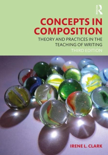 Concepts in Composition : Theory and Practices in the Teaching of Writing