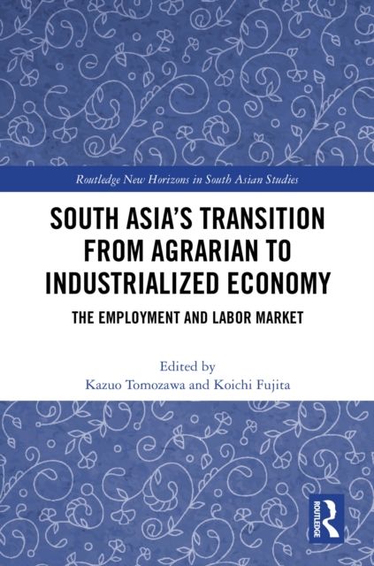 South Asia's Transition from Agrarian to Industrialized Economy : The Employment and Labor Market