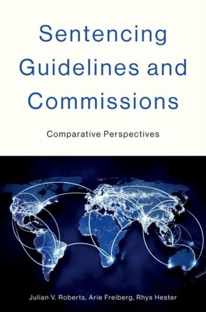Sentencing Guidelines and Commissions : Comparative Perspectives
