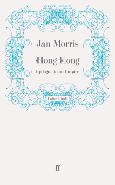 Hong Kong : Epilogue to an Empire