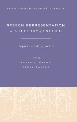 Speech Representation in the History of English : Topics and Approaches