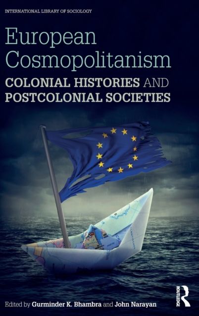 European Cosmopolitanism : Colonial Histories and Postcolonial Societies