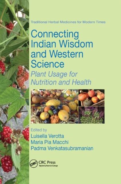 Connecting Indian Wisdom and Western Science : Plant Usage for Nutrition and Health