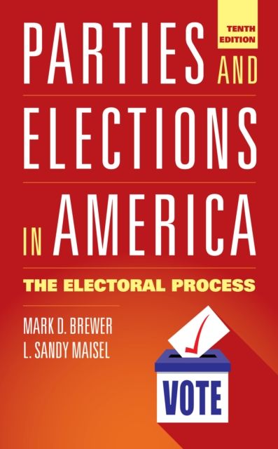 Parties and Elections in America : The Electoral Process