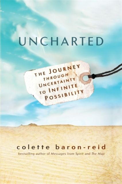 Uncharted : The Journey through Uncertainty to Infinite Possibility