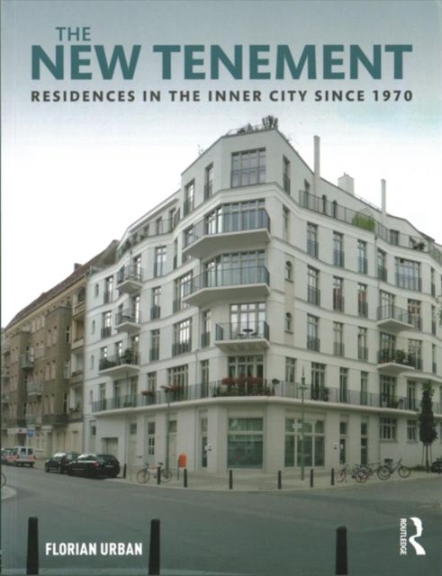 The New Tenement : Residences in the Inner City Since 1970