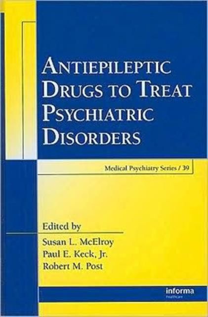 Antiepileptic Drugs to Treat Psychiatric Disorders