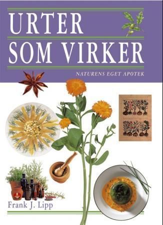 Urter som virker : naturens eget apotek
