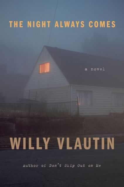 Forsidebilde av The Night Always Comes : A Novel