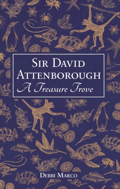 Sir David Attenborough: A Treasure Trove : A Celebration of a British Icon