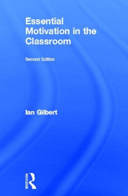 Essential Motivation in the Classroom