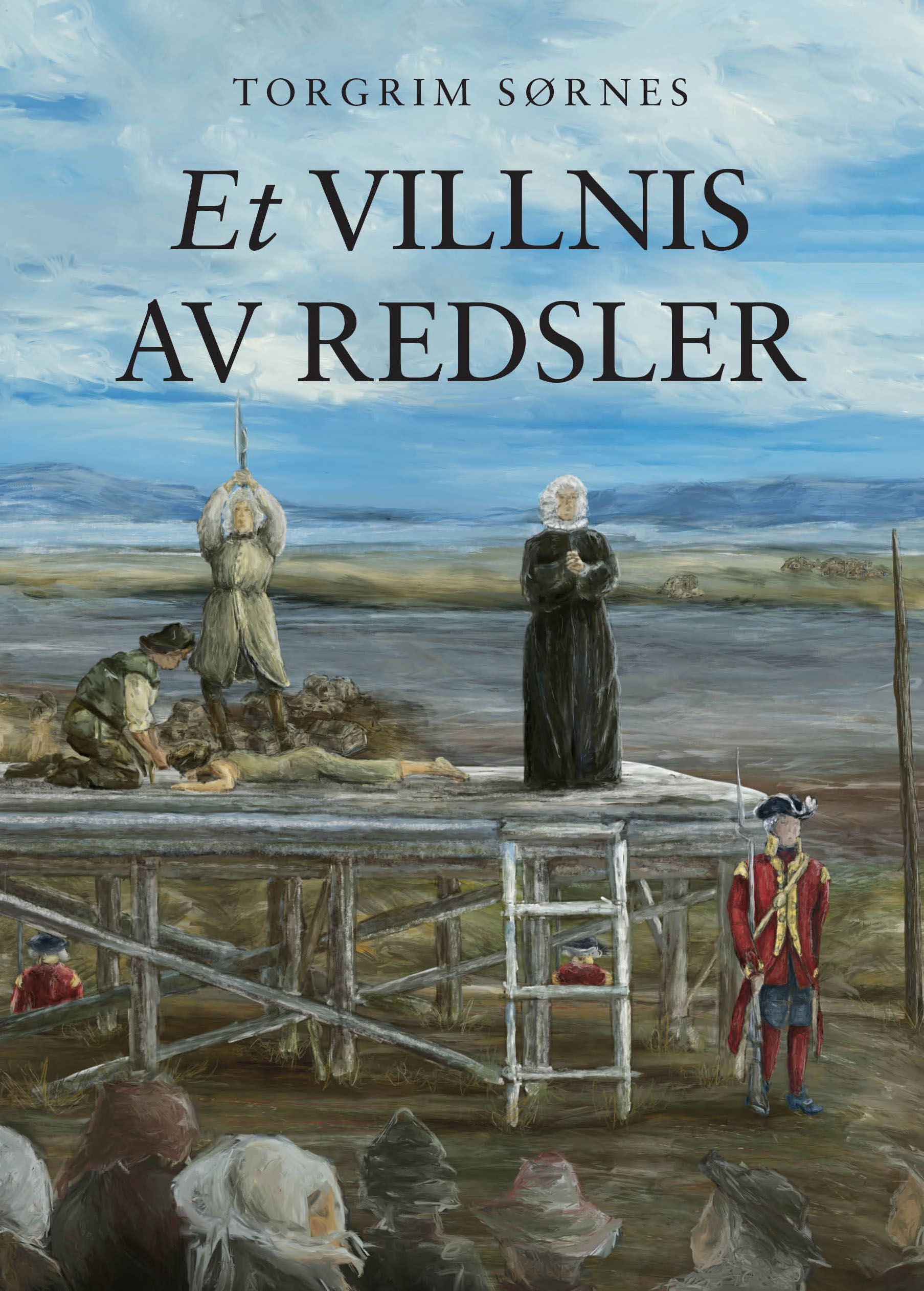 Et villnis av redsler : de henrettede i Norge 1752-1758