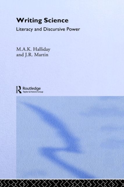 Writing Science : Literacy And Discursive Power