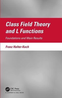 Class Field Theory and L Functions : Foundations and Main Results