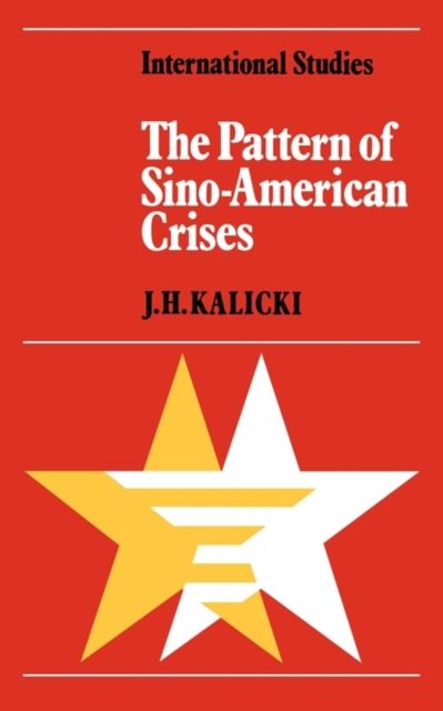 The Pattern of Sino-American Crises : Political-Military Interactions in the 1950s