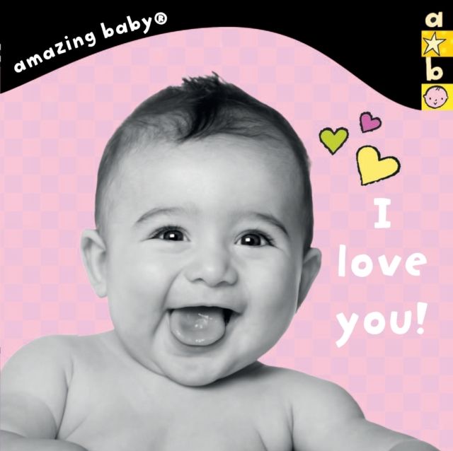 I Love You! : Amazing Baby