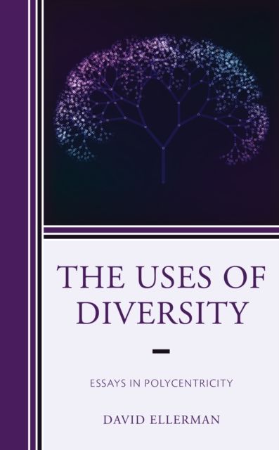 The Uses of Diversity : Essays in Polycentricity