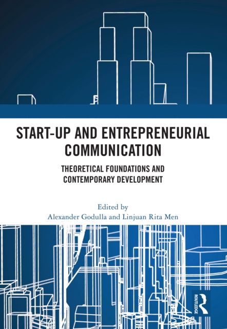 Start-up and Entrepreneurial Communication : Theoretical Foundations and Contemporary Development