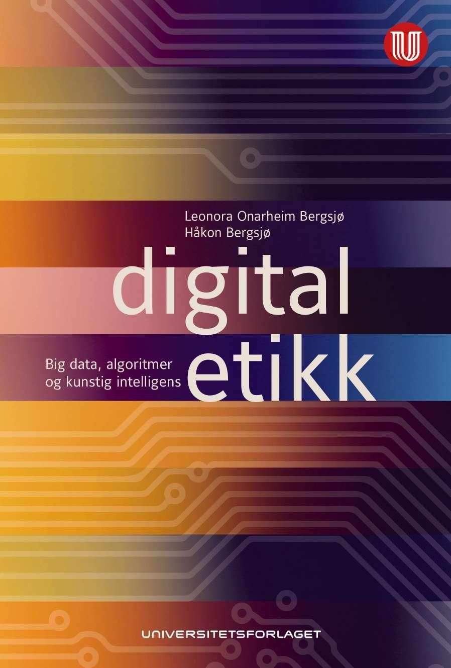 Forsidebilde av Digital etikk : big data, algoritmer og kunstig intelligens