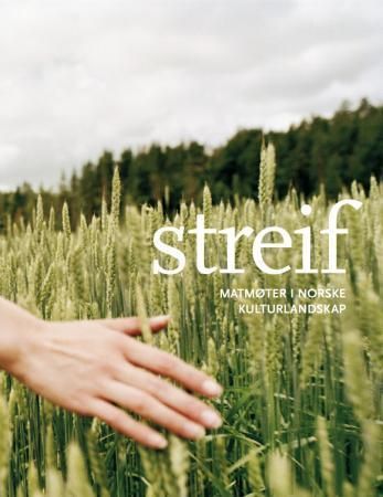 Streif : matmøter i norske kulturlandskap