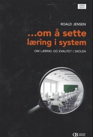 -om å sette læring i system : om læring og kvalitet i skolen