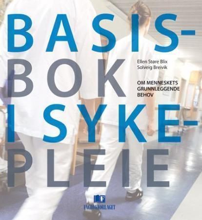 Basisbok i sykepleie : om menneskets grunnleggende behov