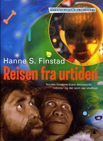 Forsidebilde av Reisen fra urtiden : norske forskere blant dinosaurer, roboter og det som var imellom