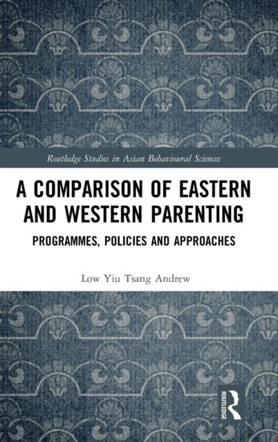 A Comparison of Eastern and Western Parenting : Programmes, Policies and Approaches