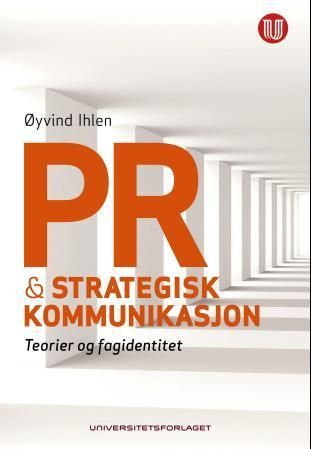 PR og strategisk kommunikasjon : teorier og fagidentitet