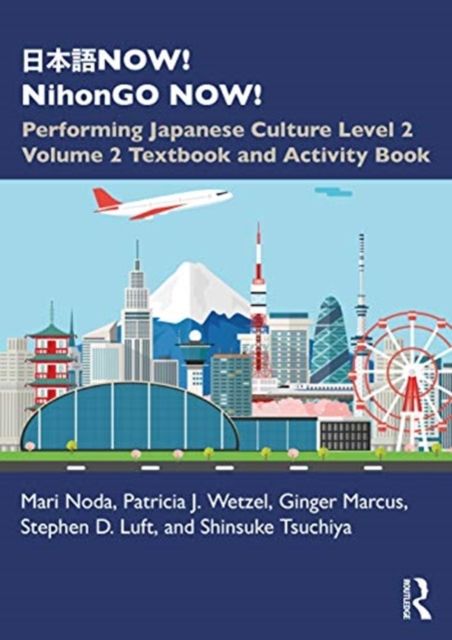 ???NOW! NihonGO NOW! : Performing Japanese Culture – Level 2 Volume 2 Textbook and Activity Book