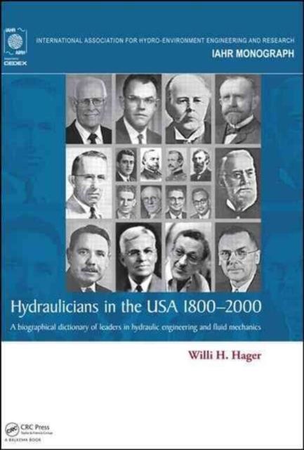 Hydraulicians in the USA 1800-2000 : A biographical dictionary of leaders in hydraulic engineering and fluid mechanics