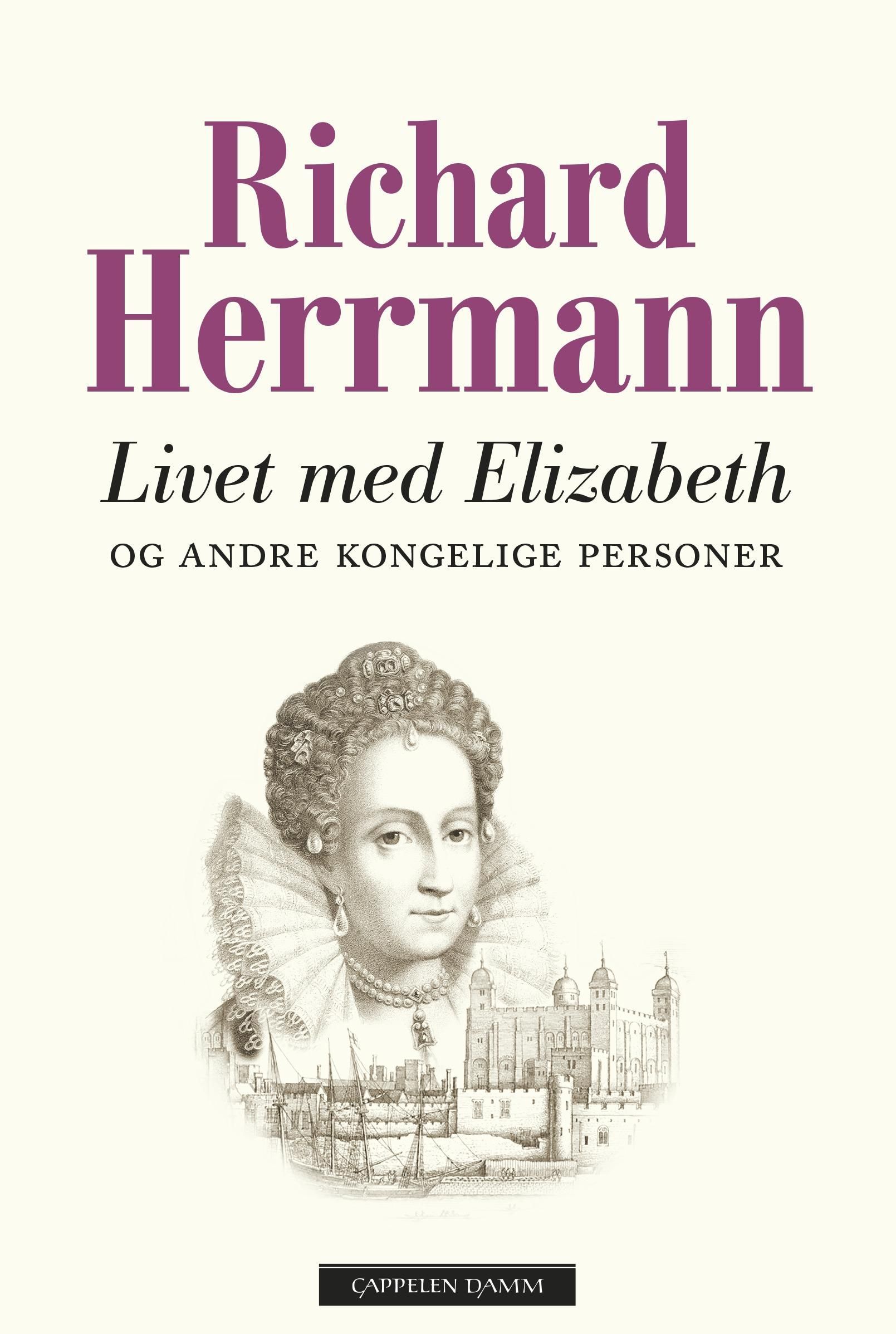 Livet med Elizabeth og andre kongelige personer : historien om Tudor-dynastiet på den engelske tronen