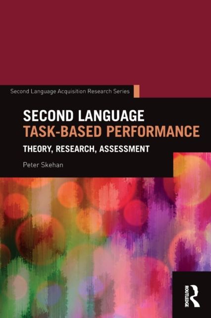 Second Language Task-Based Performance : Theory, Research, Assessment