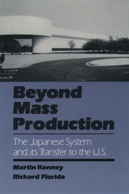 Beyond Mass Production : The Japanese System and its Transfer to the US