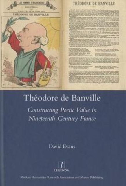 Theodore De Banville : Constructing Poetic Value in Nineteenth-century France