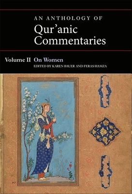 An Anthology of Qur'anic Commentaries, Volume II : On Women