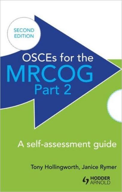 OSCEs for the MRCOG Part 2: A Self-Assessment Guide : A Self-Assessment Guide