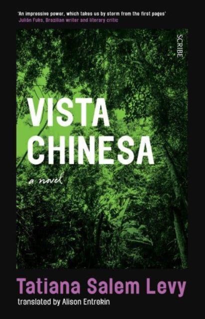 Vista Chinesa : ‘Sits somewhere between the experimental novels of Eimear McBride and Leila Slimani’s more shocking output’ – The Sunday Times