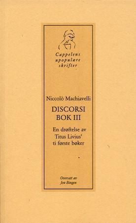 Discorsi : en drøftelse av Titus Livius' ti første bøker. Bok III