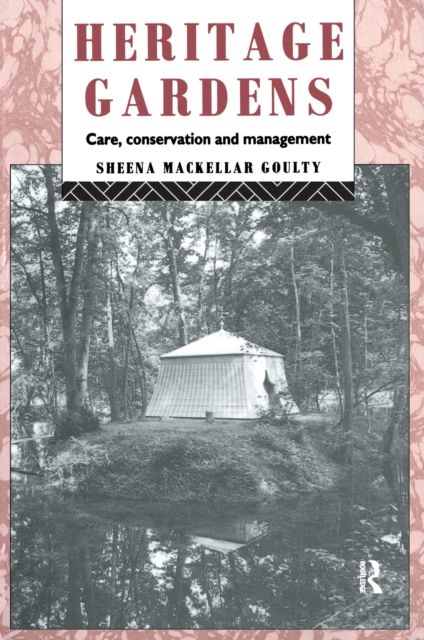 Heritage Gardens : Care, Conservation, Management