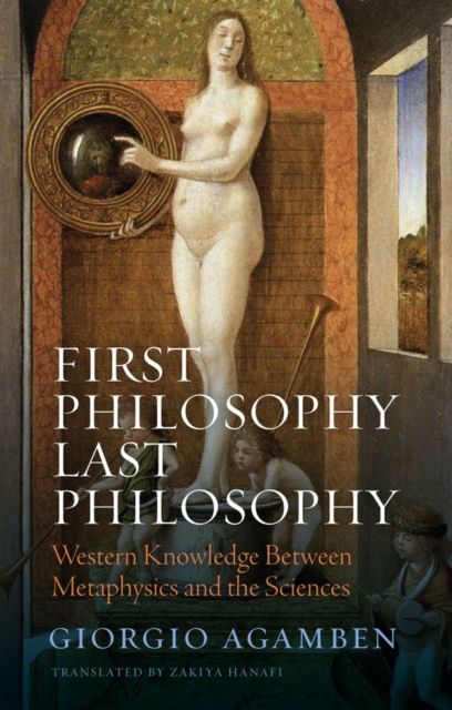 First philosophy last philosophy : western knowledge between metaphysics and the sciences